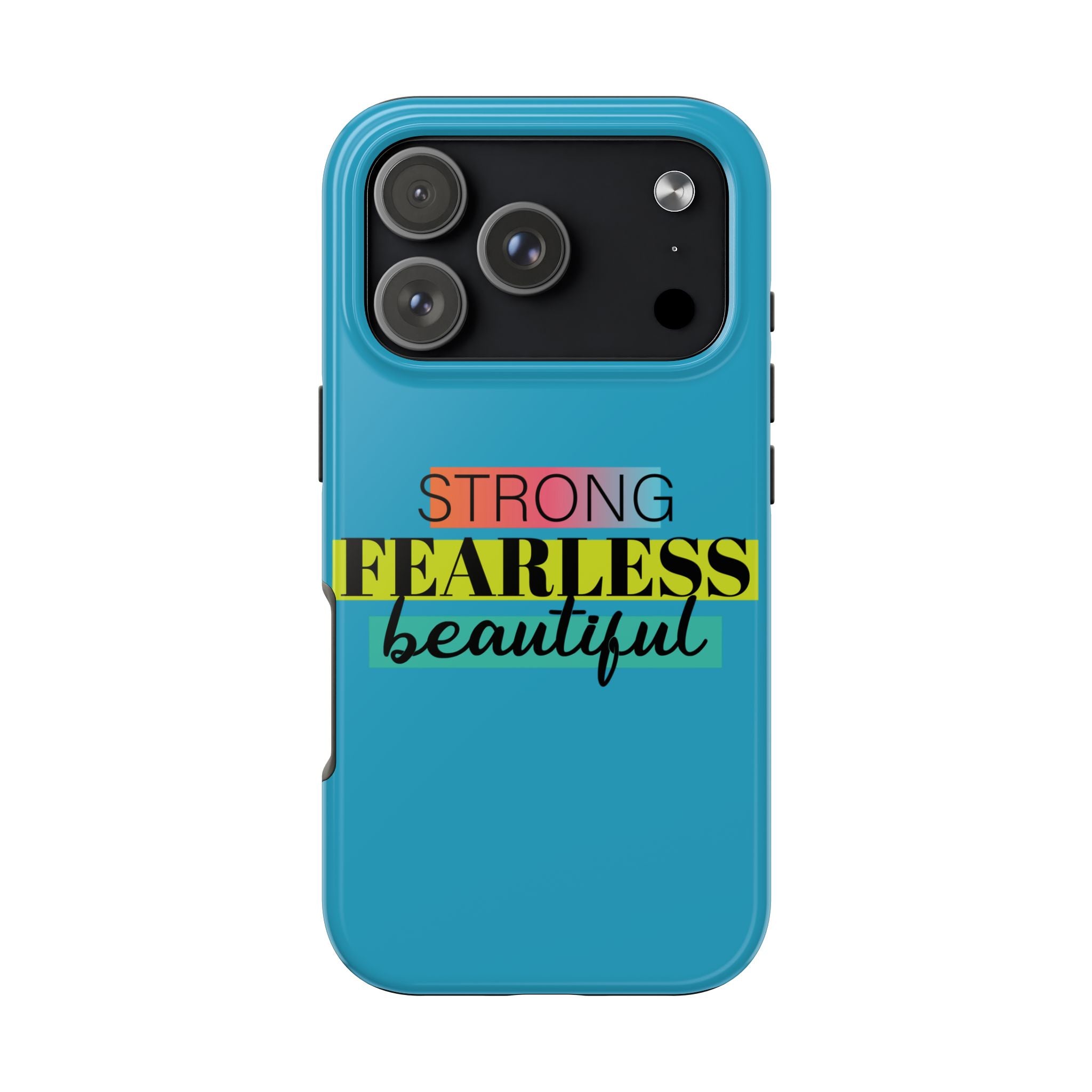 Strong Fearless Tough Phone Case