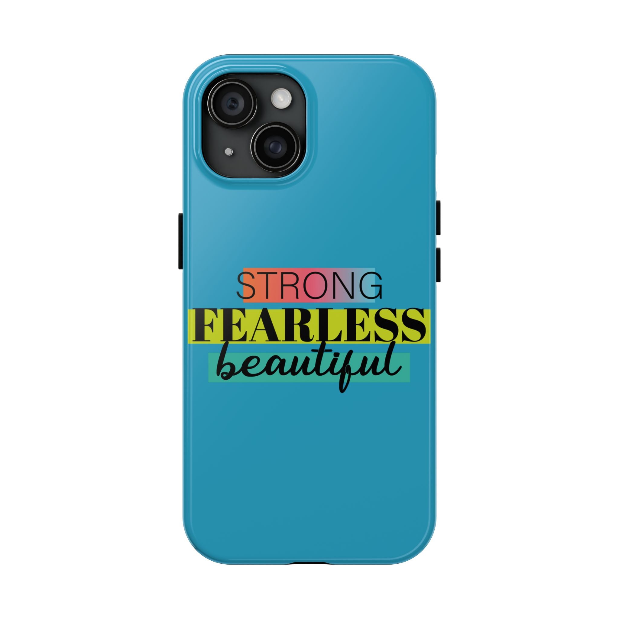 Strong Fearless Tough Phone Case
