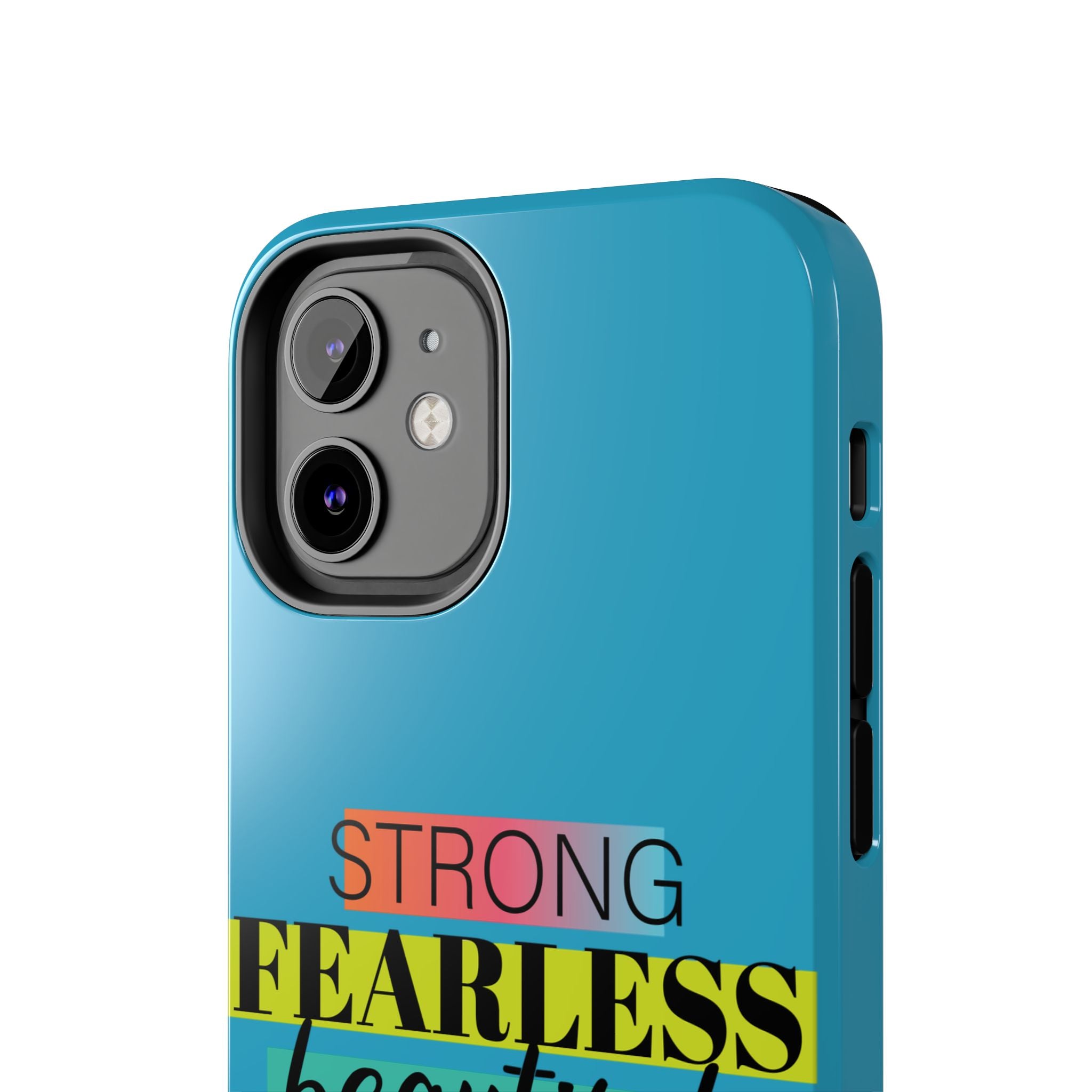 Strong Fearless Tough Phone Case