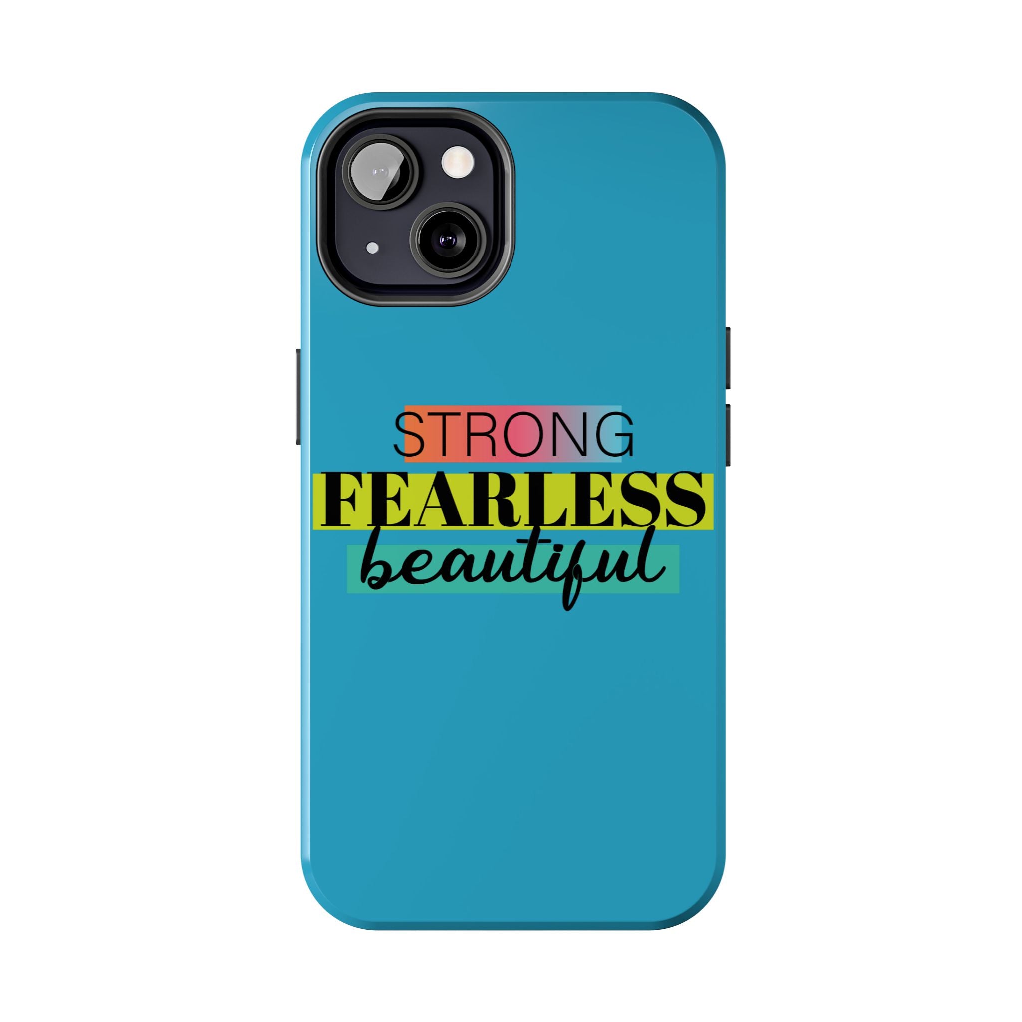 Strong Fearless Tough Phone Case