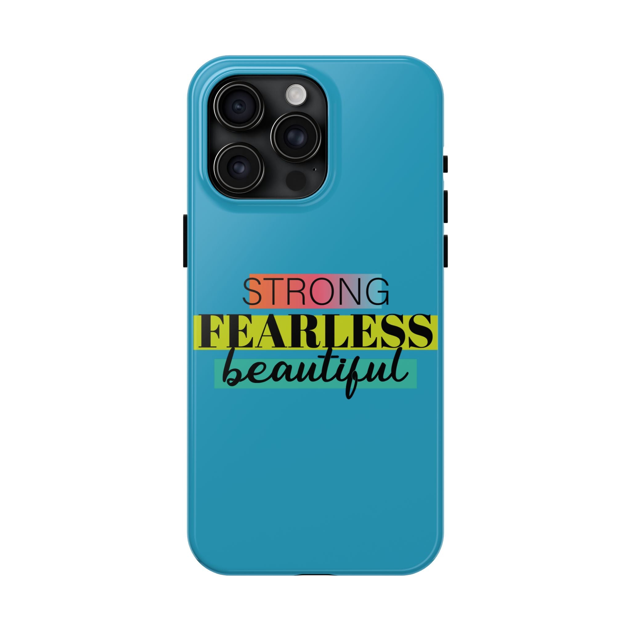 Strong Fearless Tough Phone Case