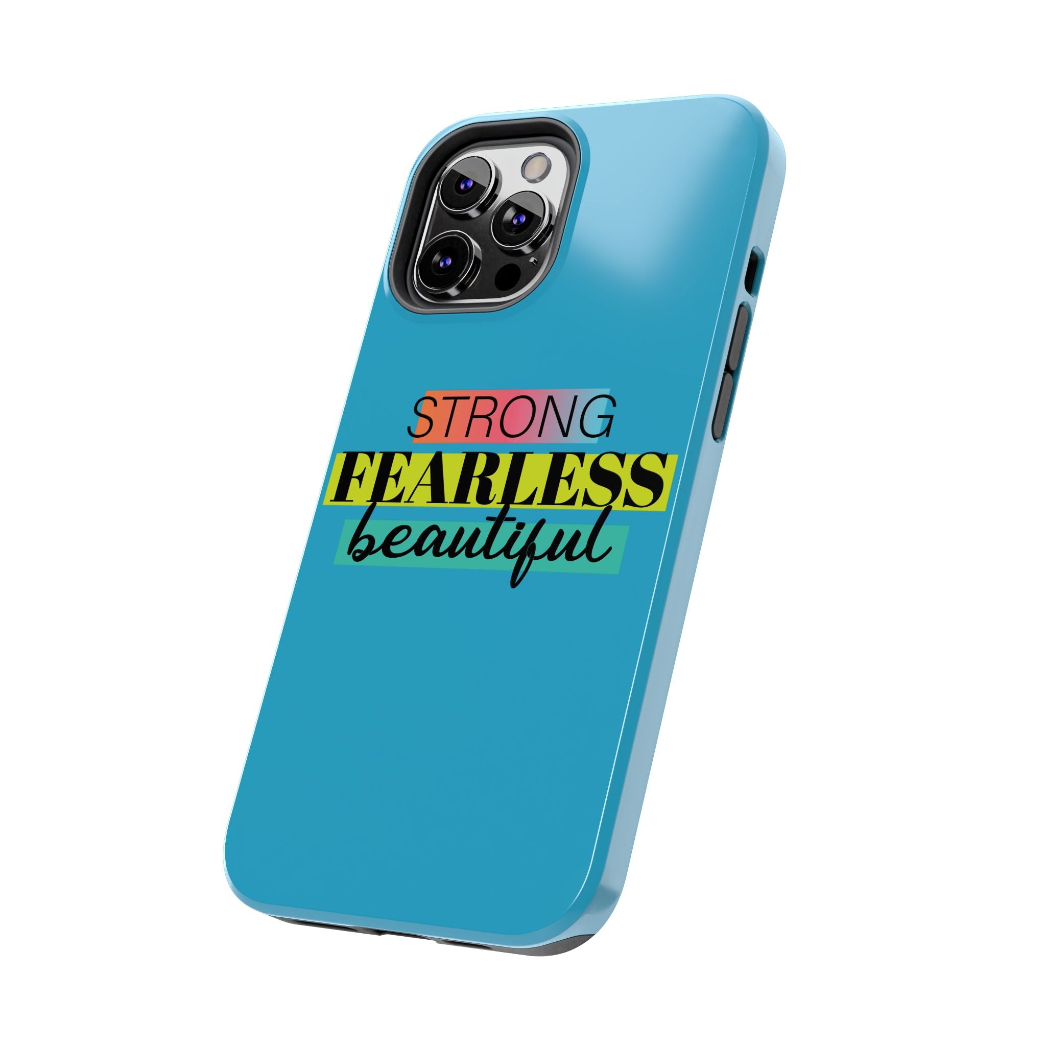 Strong Fearless Tough Phone Case