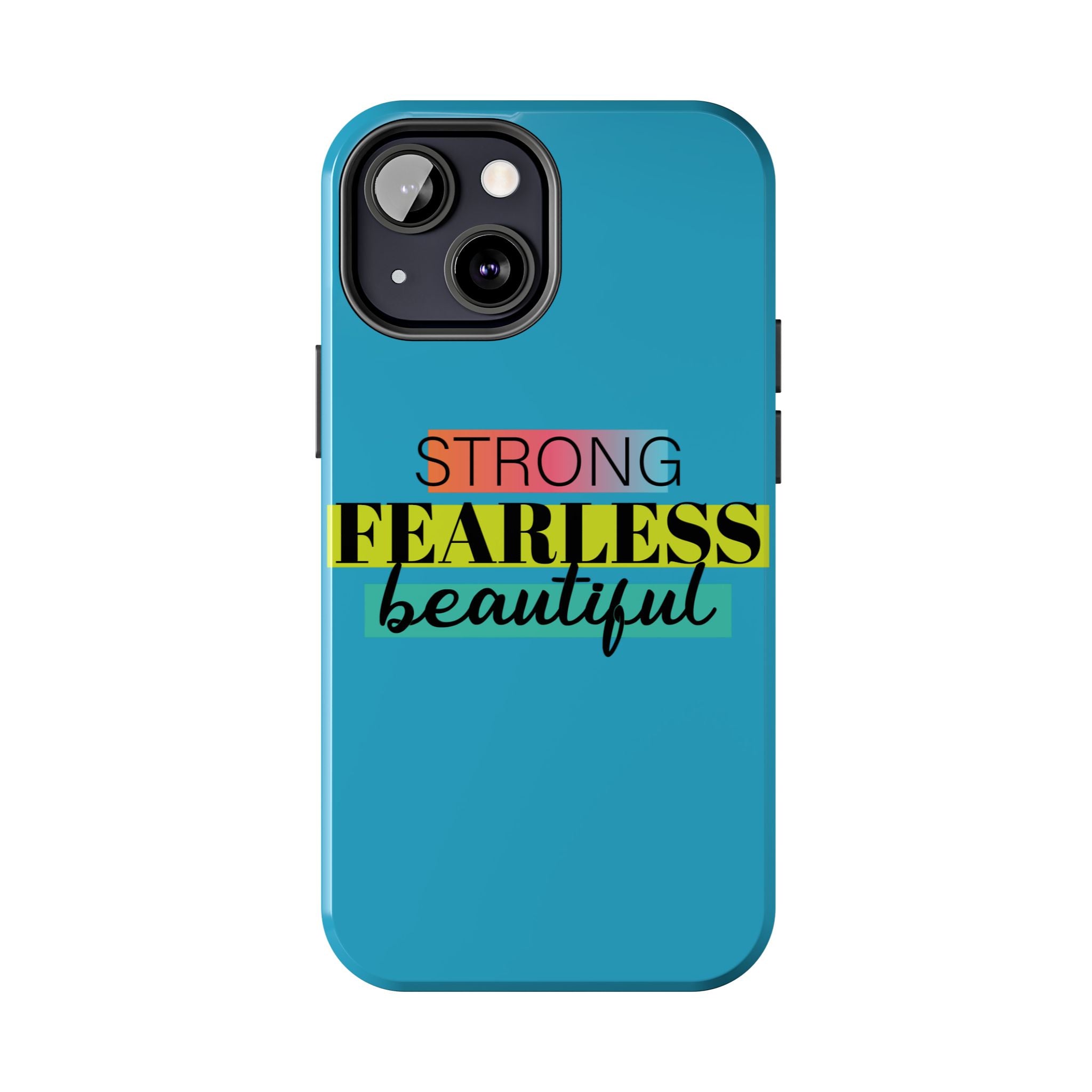 Strong Fearless Tough Phone Case