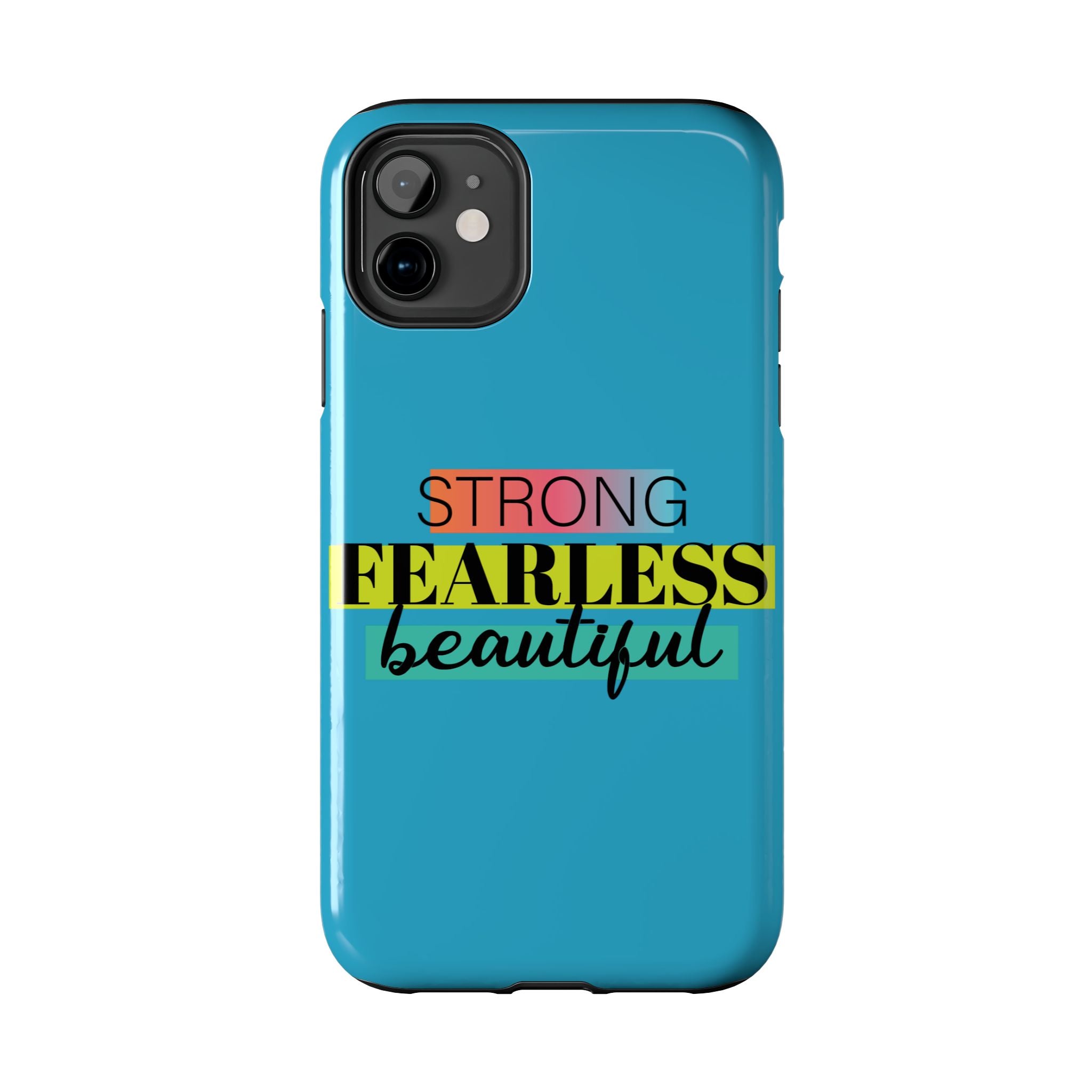 Strong Fearless Tough Phone Case