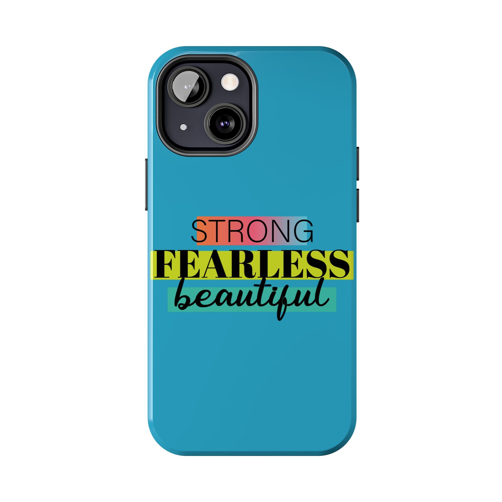 Strong Fearless Tough Phone Case