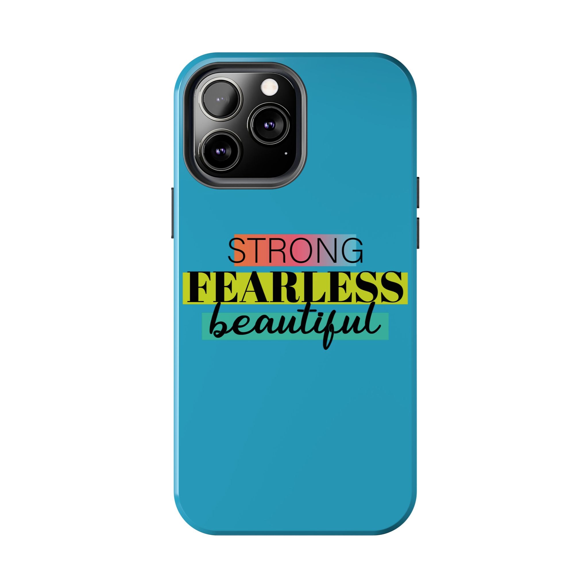 Strong Fearless Tough Phone Case