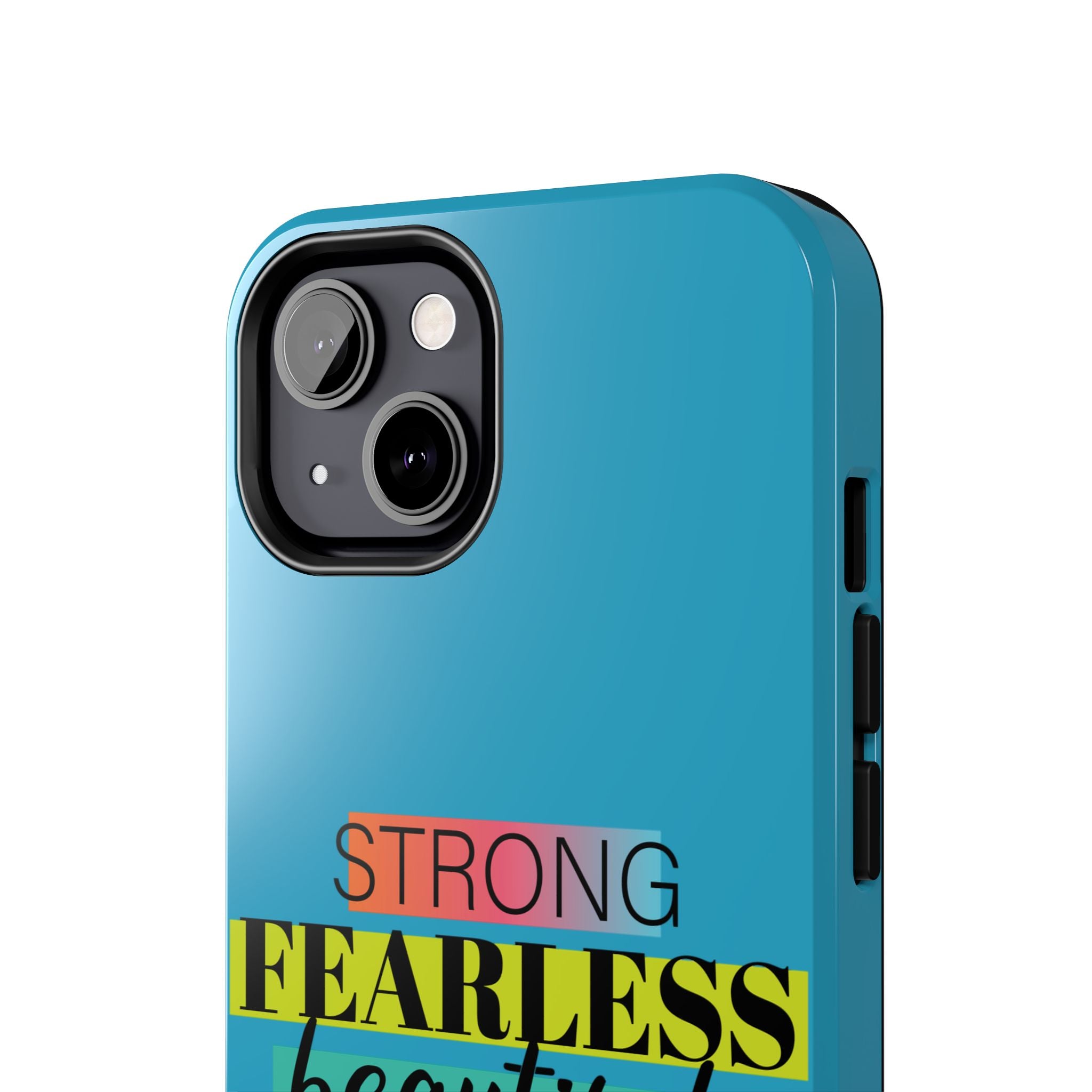 Strong Fearless Tough Phone Case