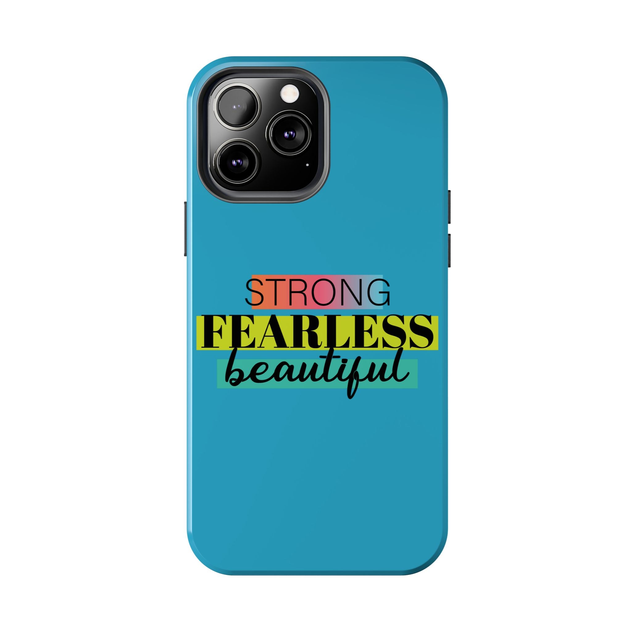 Strong Fearless Tough Phone Case