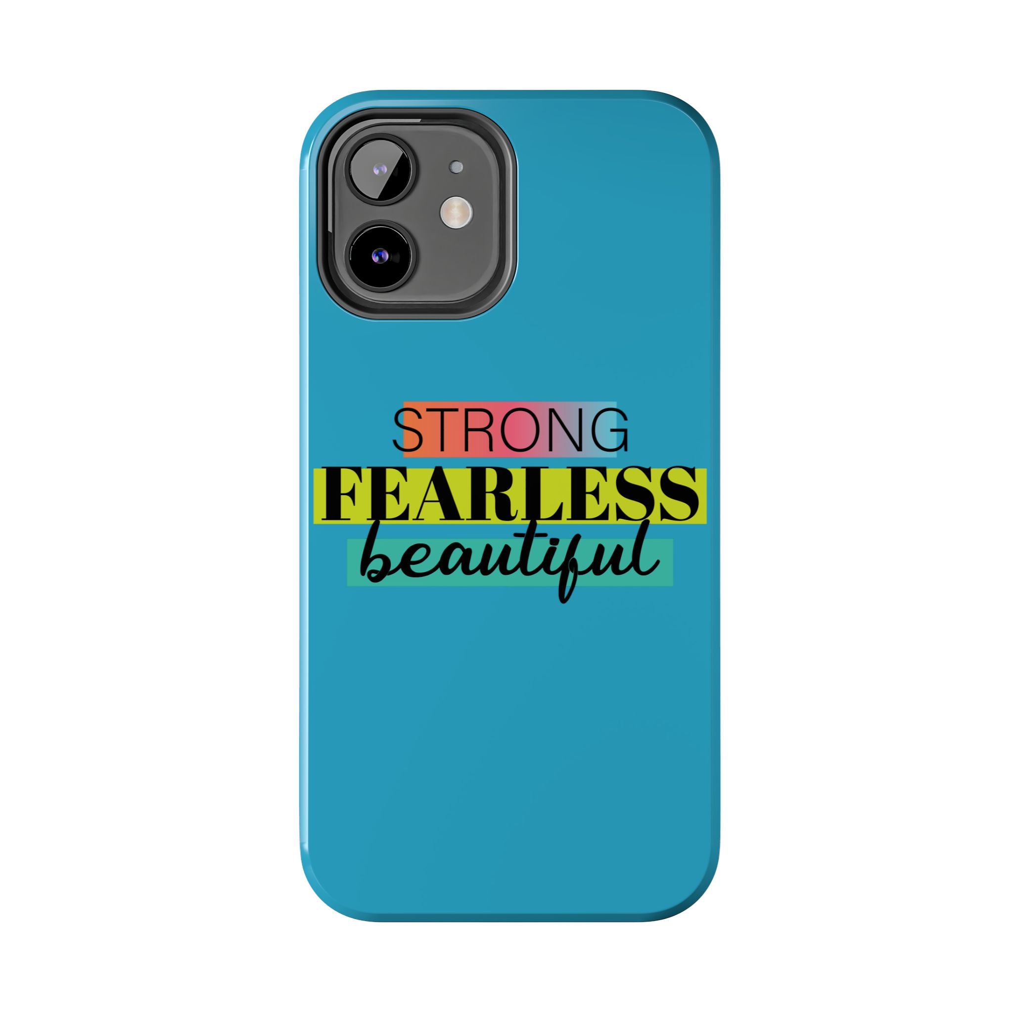 Strong Fearless Tough Phone Case