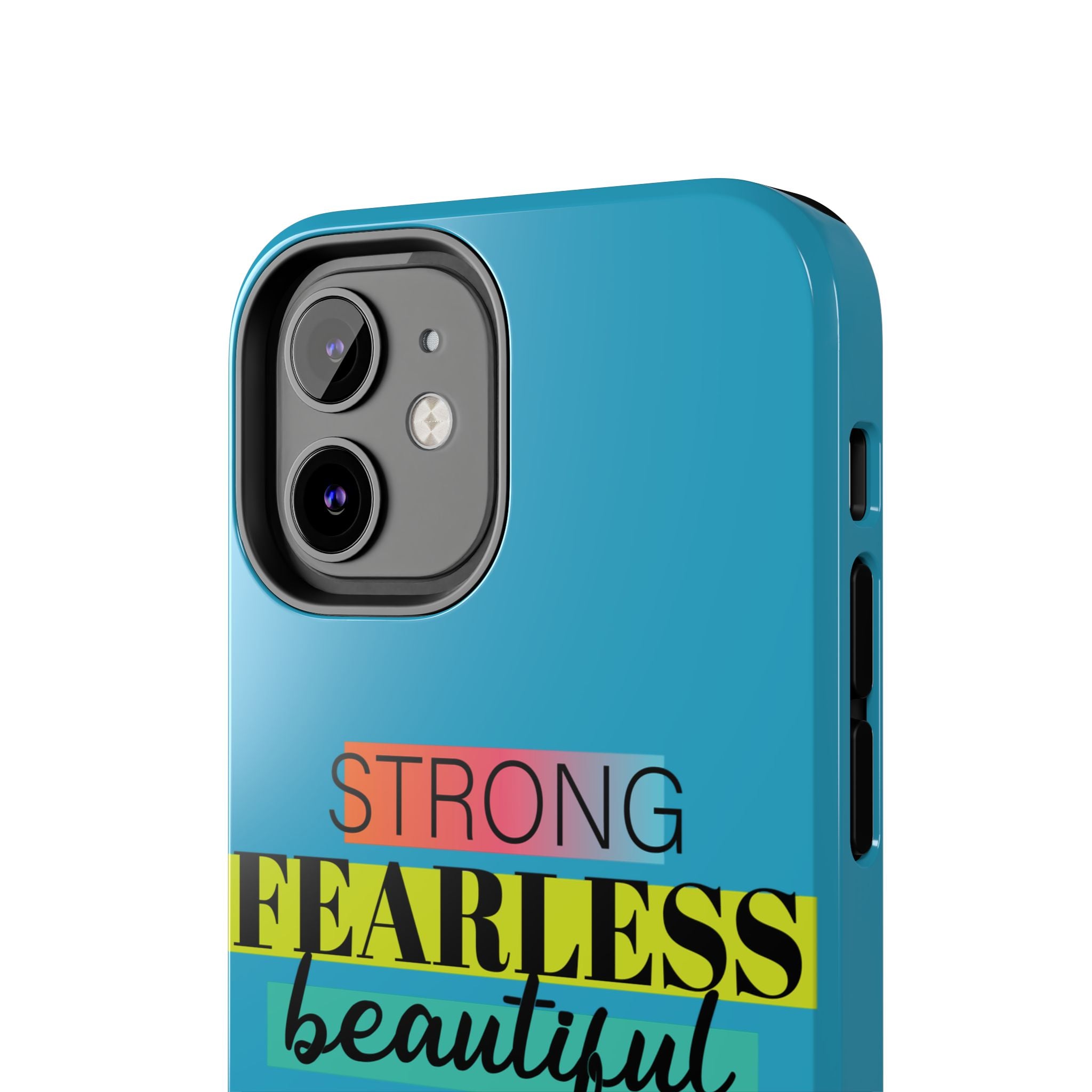 Strong Fearless Tough Phone Case