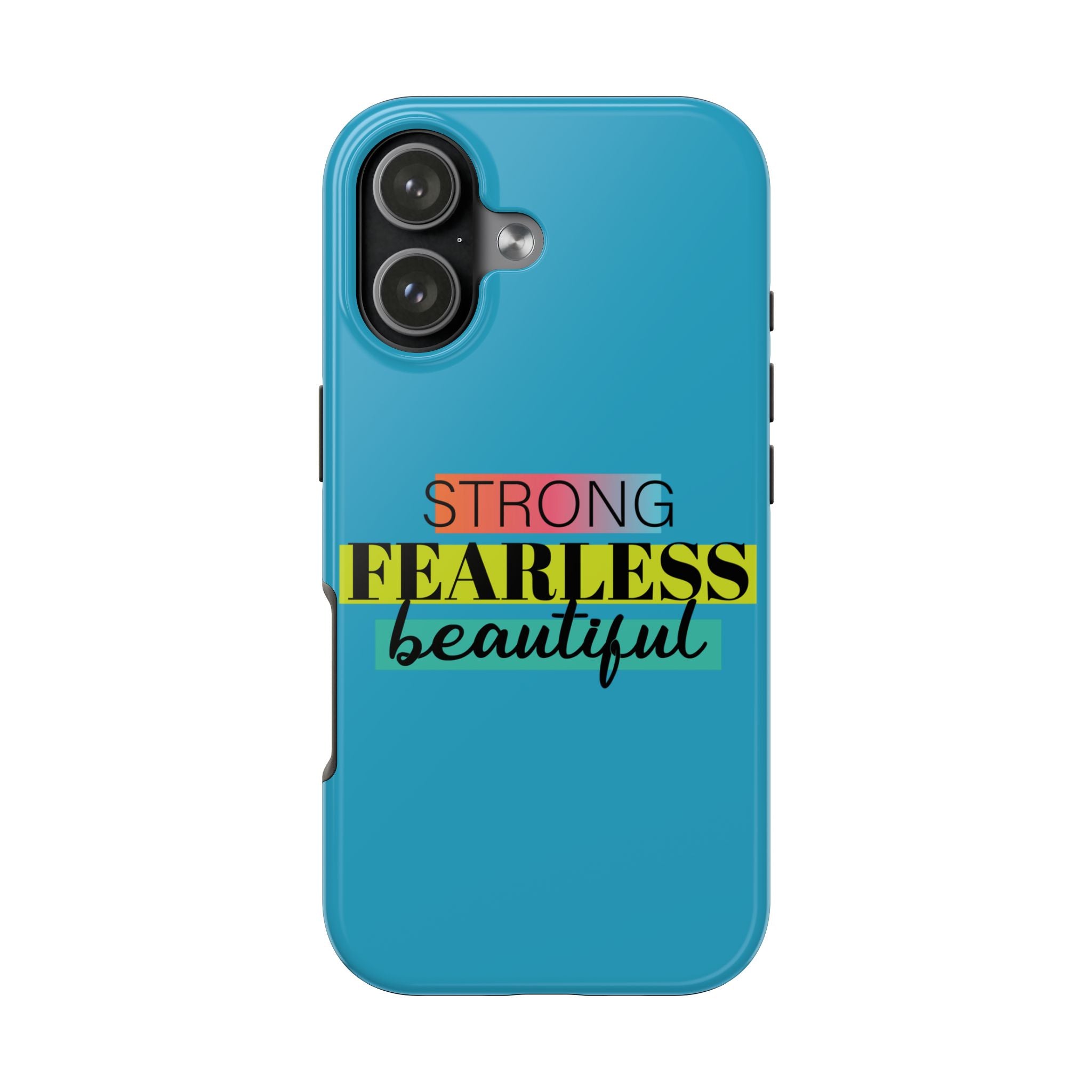 Strong Fearless Tough Phone Case