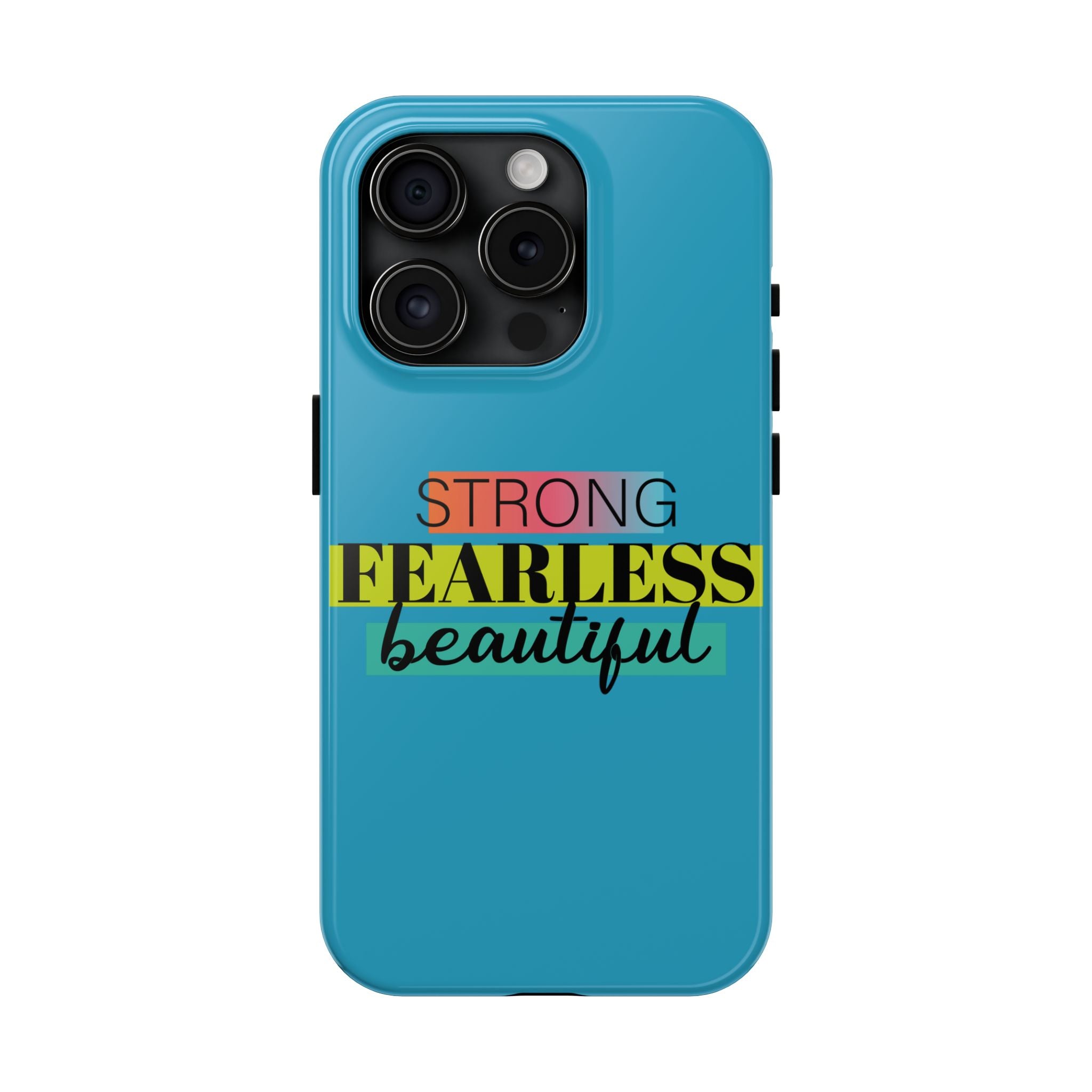 Strong Fearless Tough Phone Case