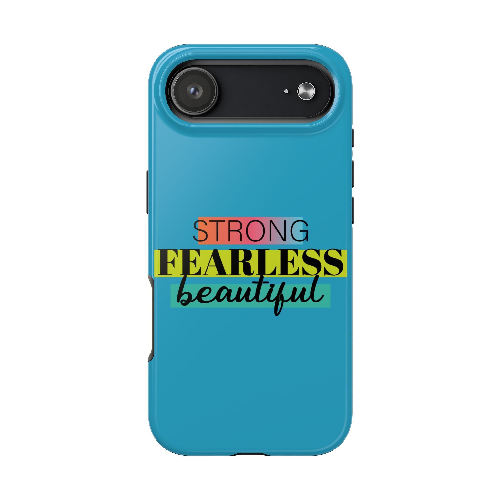 Strong Fearless Tough Phone Case