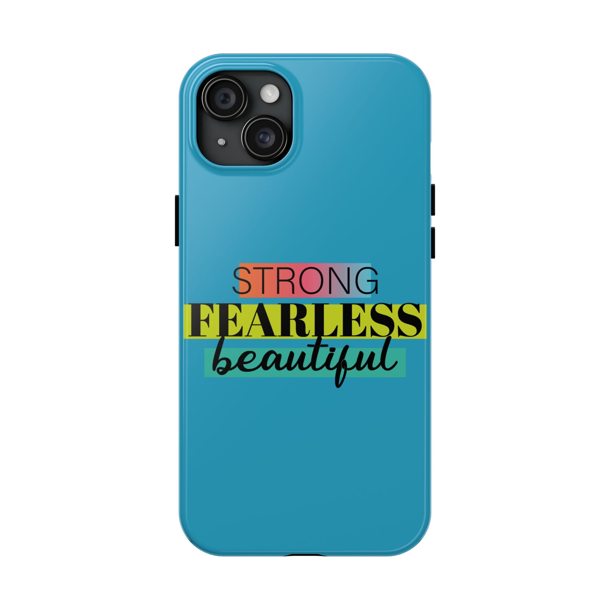 Strong Fearless Tough Phone Case