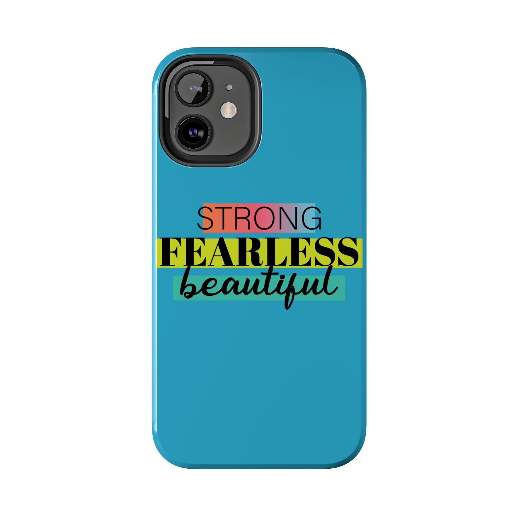 Strong Fearless Tough Phone Case