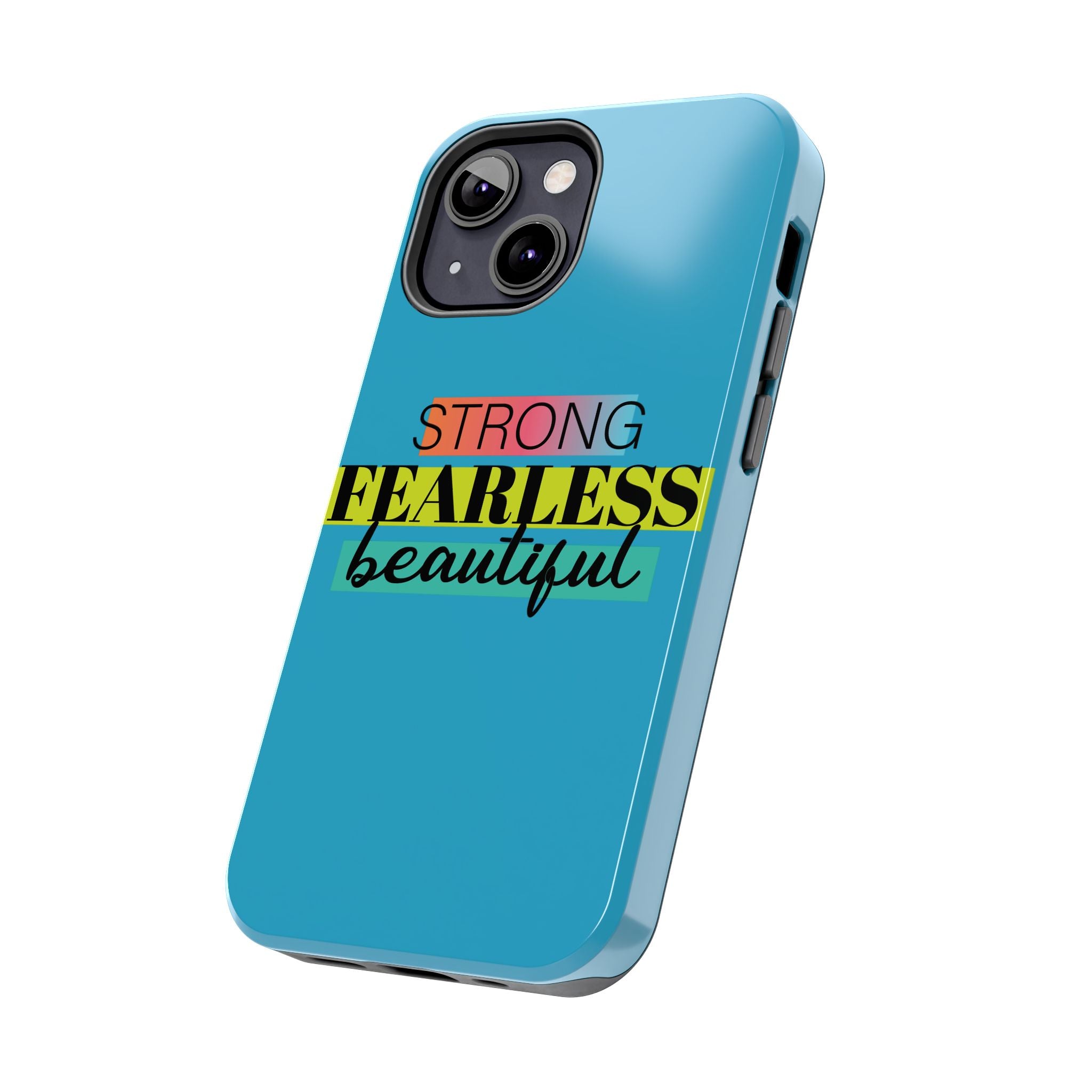 Strong Fearless Tough Phone Case