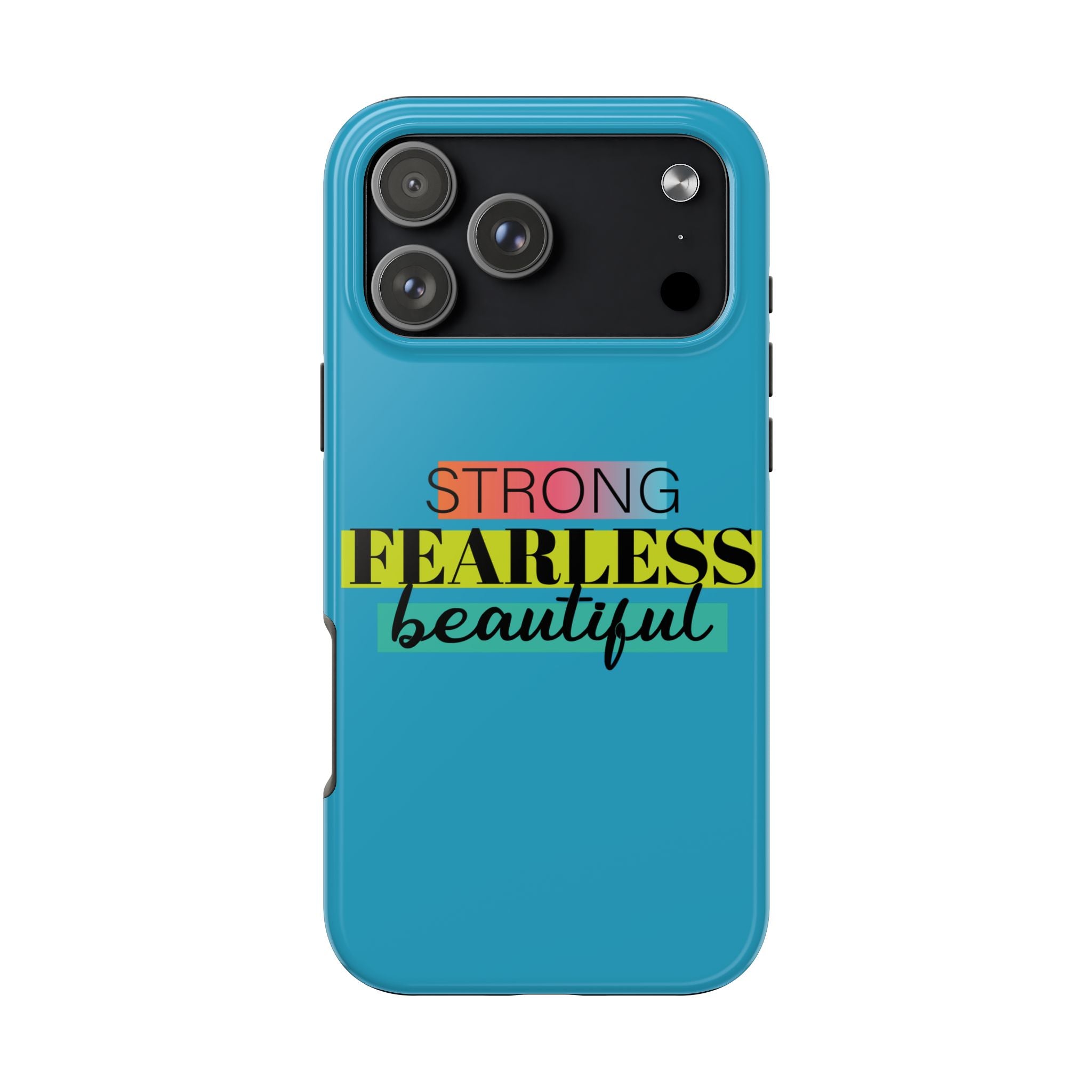 Strong Fearless Tough Phone Case