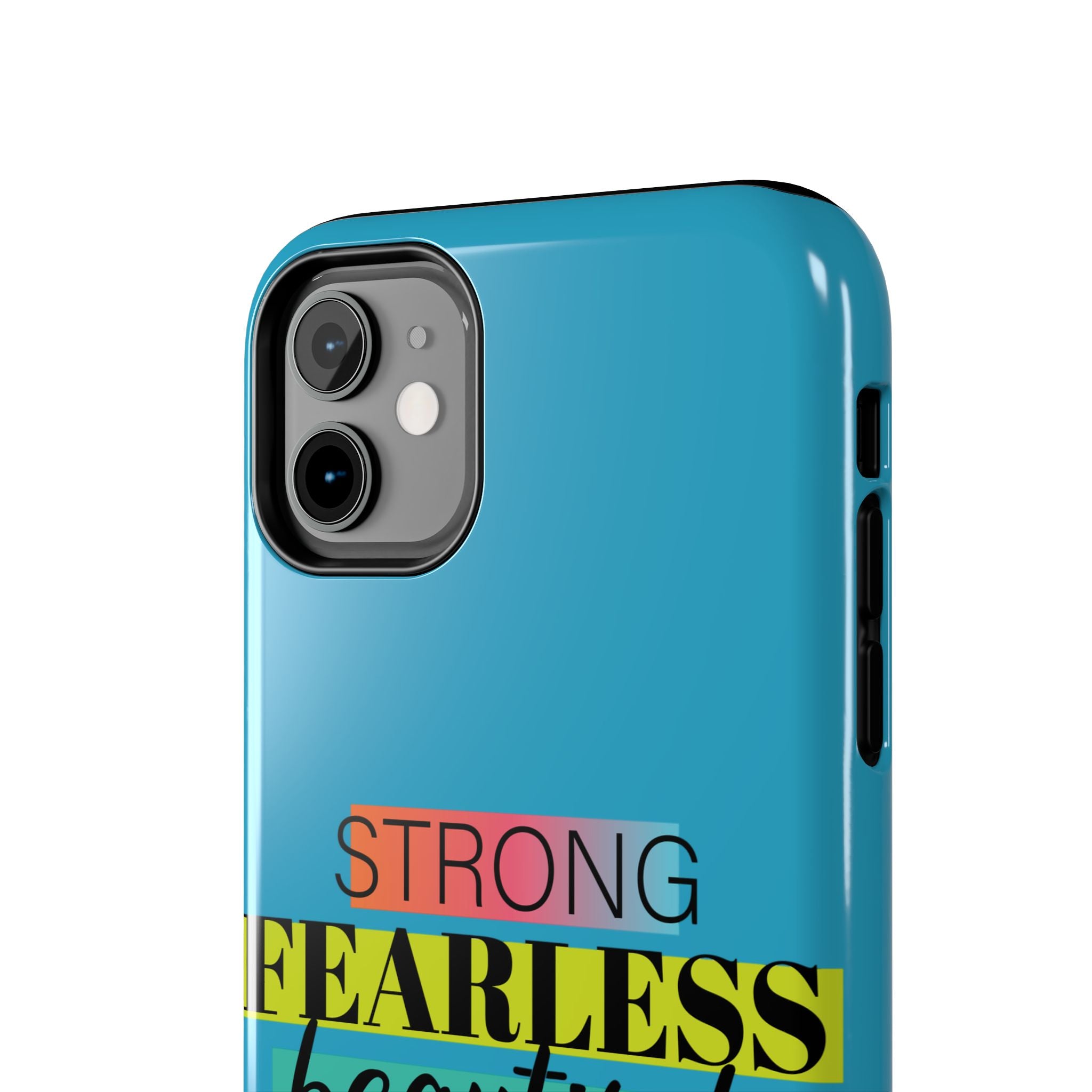 Strong Fearless Tough Phone Case