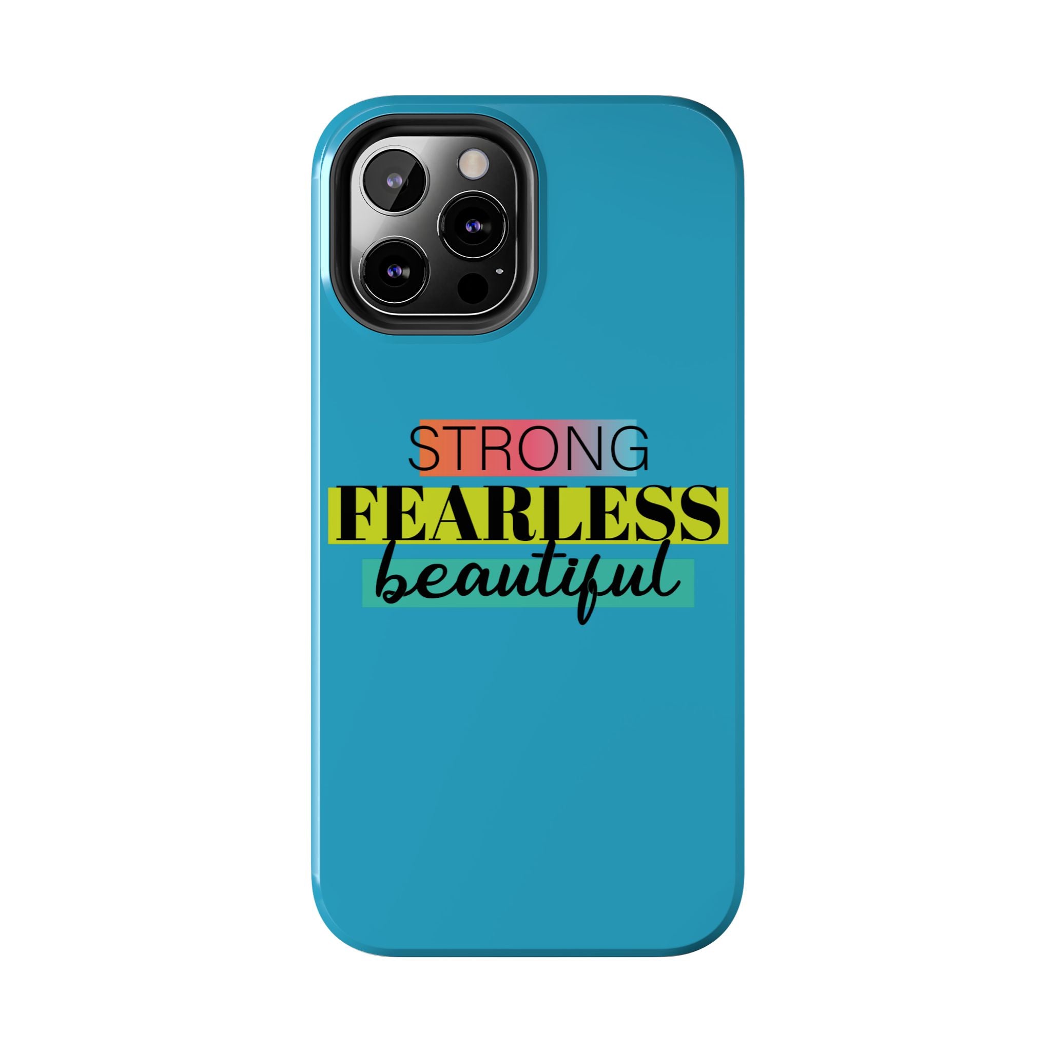 Strong Fearless Tough Phone Case