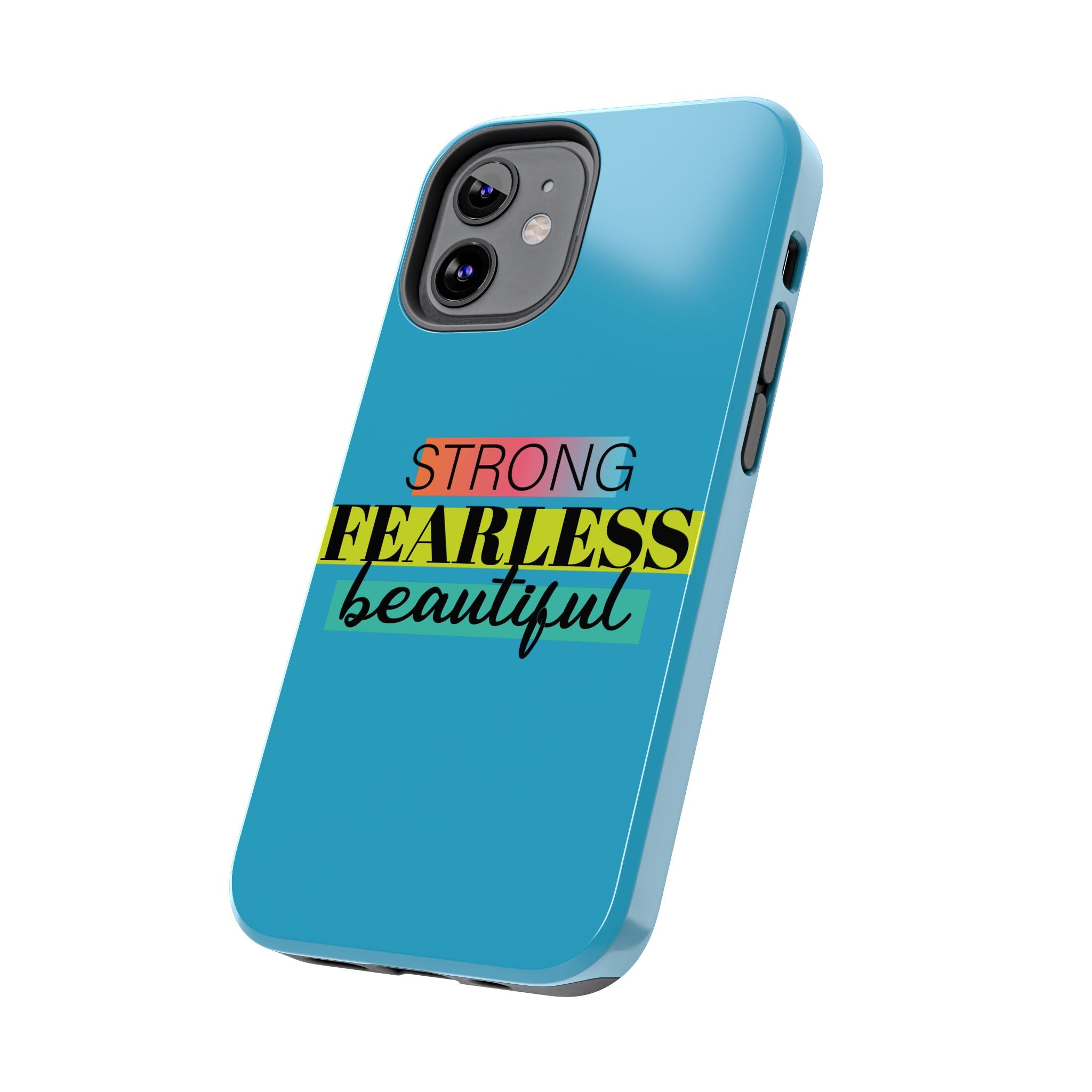 Strong Fearless Tough Phone Case